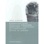 Každodenní život vesničanů středního Slovenska v 60. až 80. letech 20. století - Kandert Josef – Hledejceny.cz