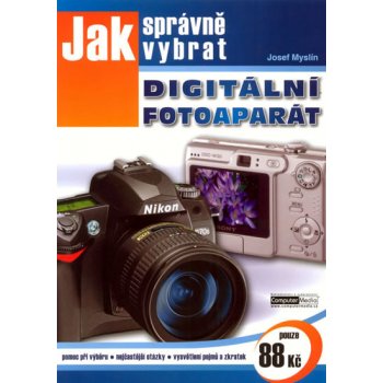 Jak správně vybrat digitální fotoaparát - Myslín Josef