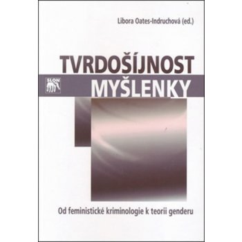 Tvrdošíjnost myšlenky: od feministické kriminologie k teorii genderu