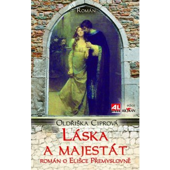 Láska a majestát - Oldřiška Ciprová