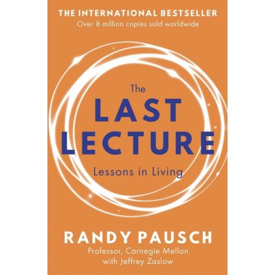 Last Lecture - Pausch Randy – Hledejceny.cz