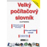 Velký počítačový slovník - Nádběla Josef – Hledejceny.cz