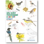 Herrmann, Eve; Rocchi, Roberta - Môj zošit pozorovaní a aktivít Vtáky – Hledejceny.cz