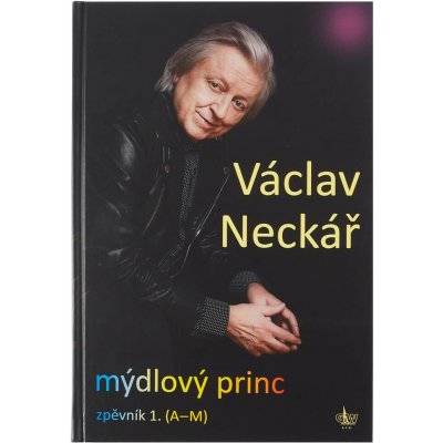 Václav Neckář Mýdlový princ zpěvník 1 A-M – Zboží Dáma