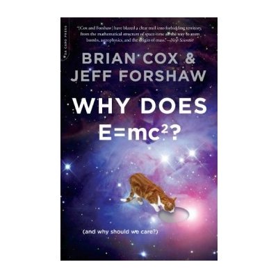 Why Does E=mc2? - B. Cox, J. Forshaw – Hledejceny.cz