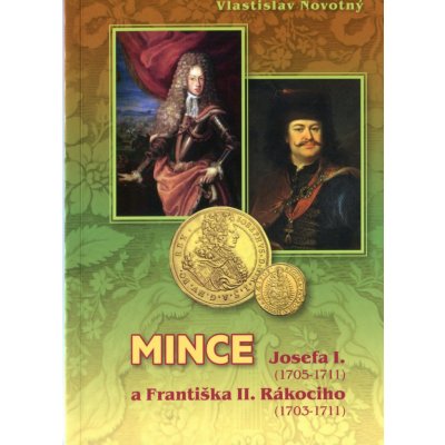 MINCE JOSEFA I. 1705-1711 A F. II. RÁKOCIHO 1703-1711 - Novotný Vlastislav – Zboží Mobilmania