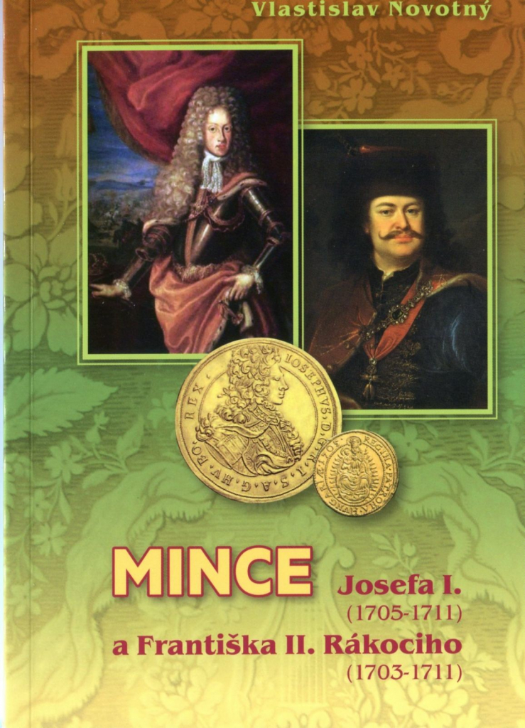 MINCE JOSEFA I. 1705-1711 A F. II. RÁKOCIHO 1703-1711 - Novotný Vlastislav