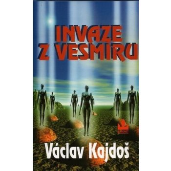 Invaze z vesmíru - Václav Kajdoš