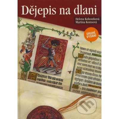 Dějepis na dlani - Martina Komsová, Helena Kohoutková – Hledejceny.cz