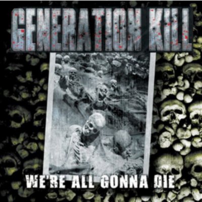 Generation Kill - We're All Gonna Die LP