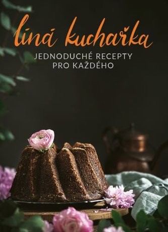 Líná kuchařka Jednoduché recepty pro každého - Čopíková Veronika