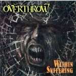 OVERTHROW - WITHIN SUFFERING CD – Zboží Mobilmania