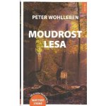 Moudrost lesa - Peter Wohlleben – Hledejceny.cz