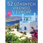 52 úžasných víkendů v Evropě - Elena Luraghi, Cinzia Rando – Hledejceny.cz