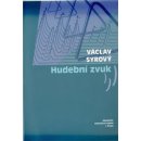 Hudební zvuk -- Příspěvek k teorii zvukové tvorby - Syrový Václav