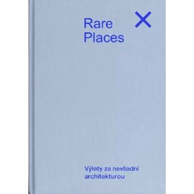 Rare Places Průvodce do kapsy 2 - Výlety za nevšední architekturou – Hledejceny.cz