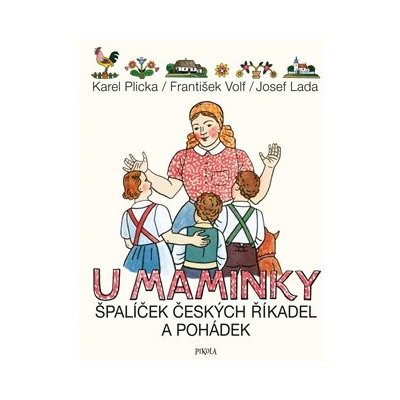 U maminky: Špalíček českých říkadel a pohádek - Karel Plicka – Zbozi.Blesk.cz