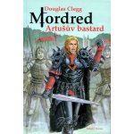 Mordred - Artušův bastard - Glegg Douglas – Hledejceny.cz