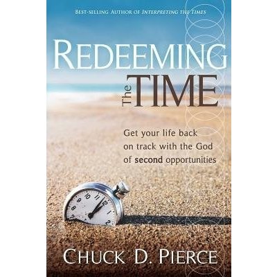 Redeeming the Time: Get Your Life Back on Track with the God of Second Opportunities Pierce Chuck D.Paperback