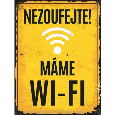 Nekupto Plechová cedule Nezoufejte! Máme WI-FI. Bu30011 – Zbozi.Blesk.cz