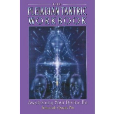 Pleiadian Tantric Workbook Yin Amorah QuanPaperback