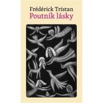 Poutník lásky - Frédérick Tristan – Hledejceny.cz