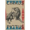 Kniha Cirkus pictus – zázračná krása a ubohá existence Výtvarné umění a literatura 1800–1950 | Tomáš Winter, Pavla Machalíková