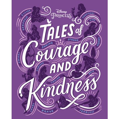 Tales of Courage and Kindness Disney BooksPevná vazba