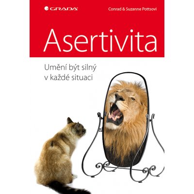 Asertivita - umění být silný v každé situaci - Potts Conrad, Potts Suzanne – Hledejceny.cz