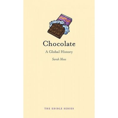 Chocolate - S. Moss, A. Badenoch A Global History