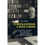 Československo a nová Evropa - Mezinárodní souvislosti vzniku a formování samostatného Československa 1914-1918/1919-1920 - Petr Prokš – Sleviste.cz