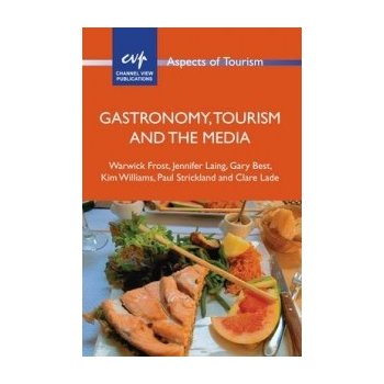 Gastronomy , Tourism and the Media - Frost Warwick