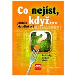 Co nejíst, když... Praktický domácí rádce – Hledejceny.cz