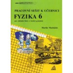 Pracovní sešit k učebnici Fyzika 6 - Pro základní školy a víceletá gymnázia - Martin Macháček – Hledejceny.cz