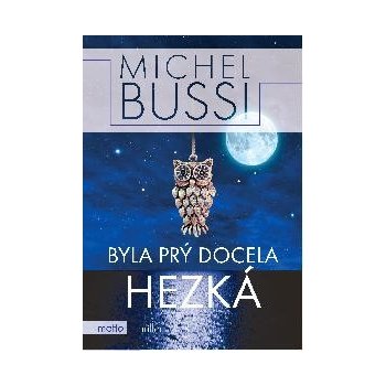 Byla prý docela hezká - Michel Bussi