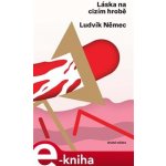 Láska na cizím hrobě - Ludvík Němec – Zboží Mobilmania