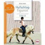 Hufschlagfiguren und Lektionen E bis A Schn BrittaPaperback – Sleviste.cz