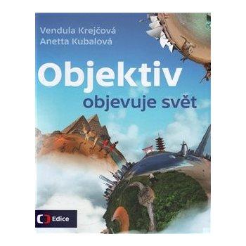 Objektiv objevuje svět