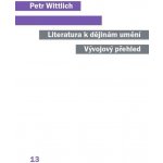 Literatura k dějinám umění. Vývojový přehled - Petr Wittlich – Zboží Mobilmania