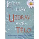 Uzdrav své tělo - Louise L. Hay