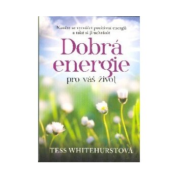 Tess Whitehurstová: Dobrá energie pro váš život