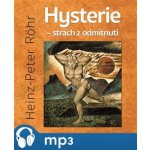 Hysterie – strach z odmítnutí - Heinz-Peter Röhr – Hledejceny.cz