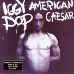 Iggy Pop : American Caesar CD – Hledejceny.cz