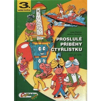 Proslulé příběhy čtyřlístku 1974-1976 - 3. velká kniha - Štíplová Ljuba, Němeček Jaroslav