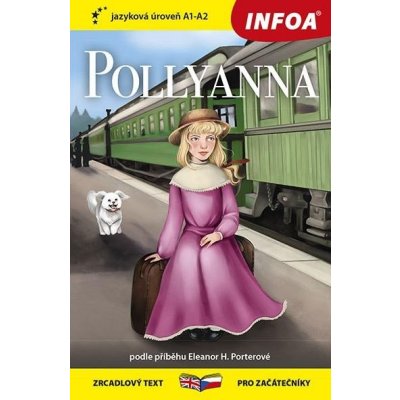 Pollyanna - Zrcadlová četba (A1-A2) - Eleanor H. Porter – Zbozi.Blesk.cz