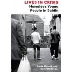 Lives in Crisis: Homeless Young People in Dublin – Hledejceny.cz