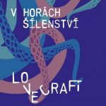 V horách šílenství - Howard Phillips Lovecraft – Hledejceny.cz