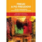 Freud a po Freudovi - Dějiny moderního psychoanalytického myšlení - Mitchell Stephen A. – Hledejceny.cz