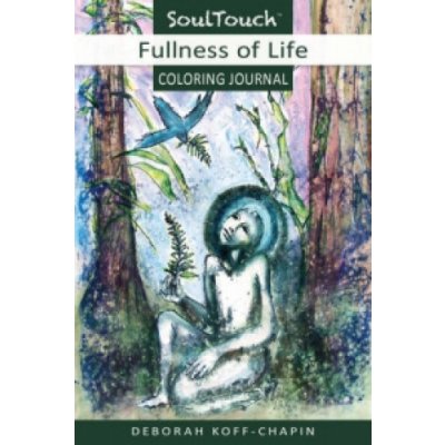 Fullness of Life Koff-Chapin Deborah Deborah Koff-Chapin