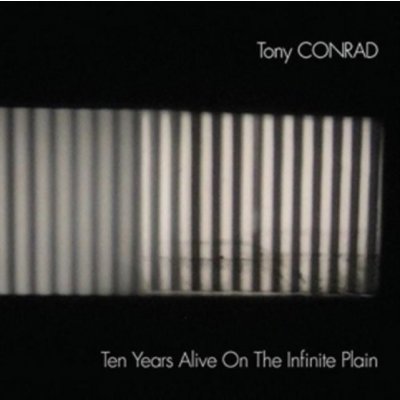 Ten Years Alive On the Infinite Plain - Tony Conrad CD